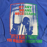 By Any Means Necessary Crewneck Sz.L