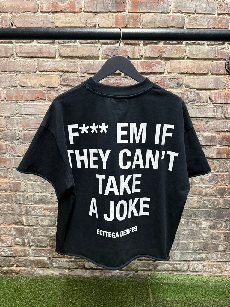 Bottega Desires F*ck You Can't Take a Joke Sz. S